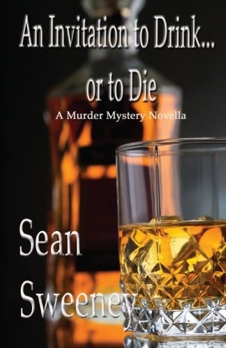 An Invitation To Drink, Or To Die A Murder Mystery Novella
