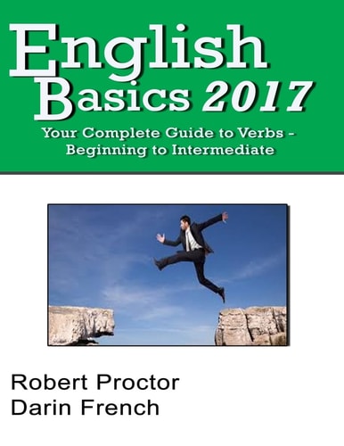 English Basics 2017 Your Complete Guide to Verbs