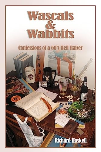 Wascals and Wabbits Confessions of a 60's Hellraiser