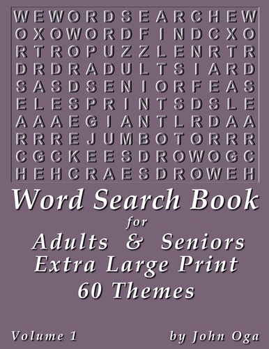 Word Search Book for Adults and Seniors Extra Large Print, Giant 30 Size Fonts, Themed Word Seek Word Find Puzzle Book, Each Word Search Puzzle on a Two Page Spread, Volume 1
