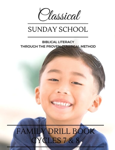 Classical Sunday School Family Drill Book, Cycles 7&8