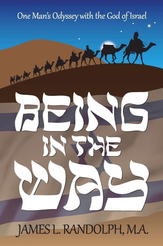 Being In The Way One Man's Odyssey With the God of Israel