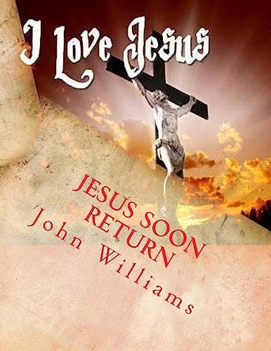 Jesus Soon Return