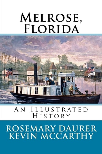 Melrose, Florida An Illustrated History