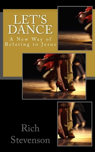 Let's Dance A New Way of Relating to Jesus