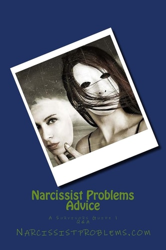 Narcissist Problems Advice A Survivors Guide 1