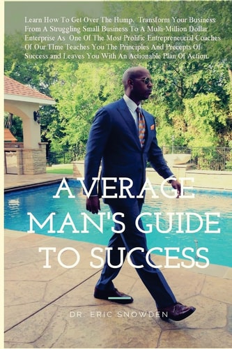 The Average Man's Guide To Success How Anyone Can Get Rich