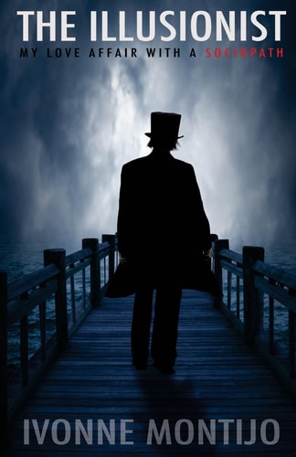 The Illusionist My Love Affair With A Sociopath