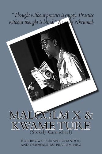 Malcolm X and Kwame Ture (Stokely Carmichael)