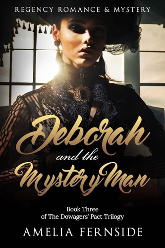 Deborah and the Mystery Man Regency Romance and Mystery