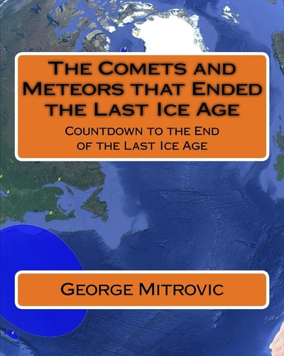 The Comets and Meteors that Ended the Last Ice Age Countdown to the End of the Last Ice Age
