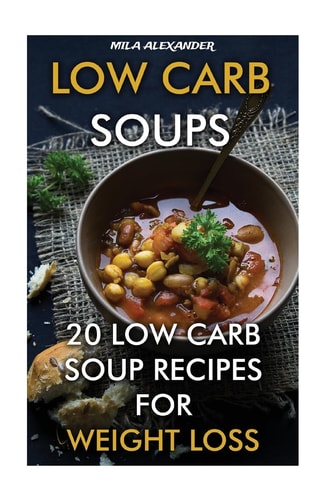 Low Carb Soups 20 Low Carb Soup Recipes For Weight Loss