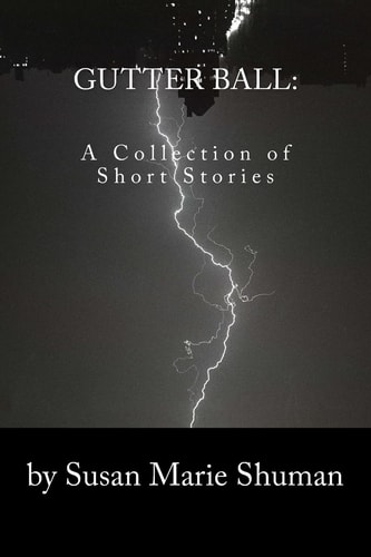 Gutter Ball A Collection of Short Stories
