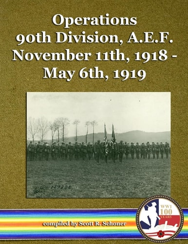 Operations 90th Division, A. E. F. November 11th, 1918 - May 6th 1919
