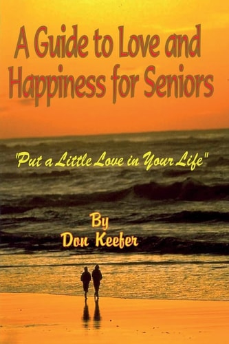 A Guide to Love and Happiness for Seniors Put a Little Love in Your Life