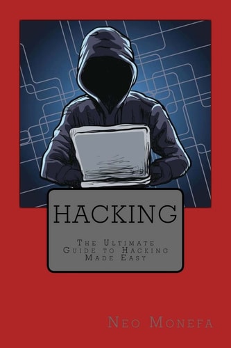 Hacking The Ultimate Guide to Hacking Made Easy