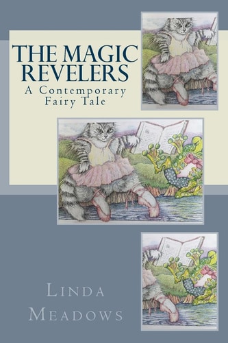 The Magic Revelers A Contemporary Fairy Tale