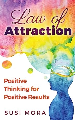 Law of Attraction Positive Thinking for Positive Results