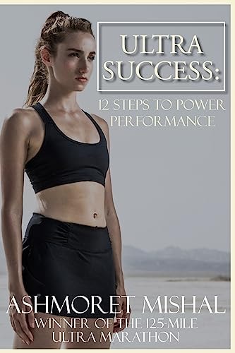 Ultra Success 12 Steps To Power Performance