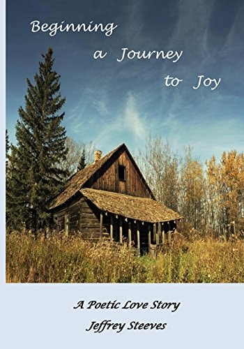 Beginning a Journey to Joy A Poetic Love Story