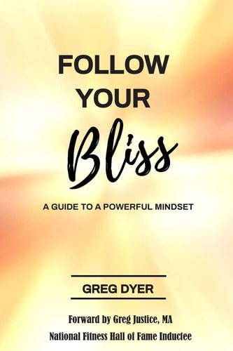 Follow Your Bliss A Guide to a Powerful Mindset
