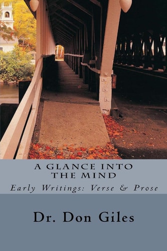 A Glance Into the Mind Early Writings: Verse and Prose