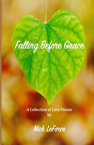 Falling Before Grace A Collection of Love Poems