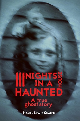 Three Nights in a Haunted House A True Ghost Story