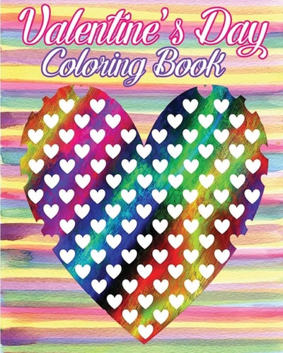 Valentine's Day Coloring Book Valentine's Day Gifts 2017 (Happy Valentine's Day Coloring Book) 100 Pages