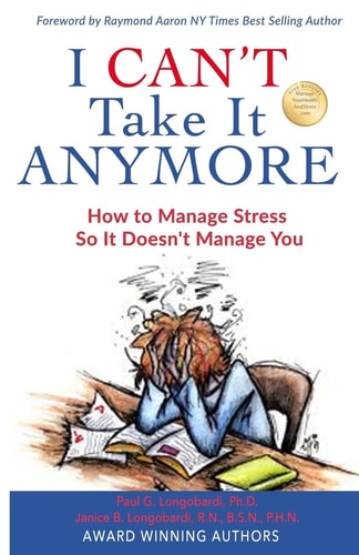 I Can't Take It Anymore How to Manage Stress So It Doesn't Manage You