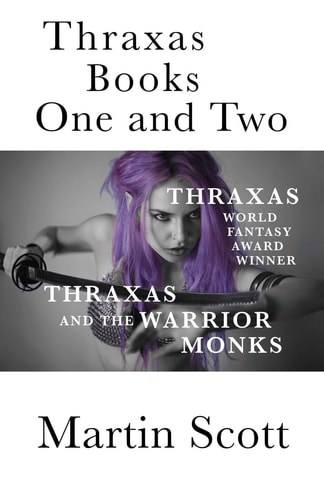 Thraxas Books One and Two Thraxas and Thraxas and the Warrior Monks