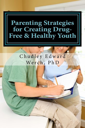 Parenting Strategies for Creating Drug-Free and Healthy Youth