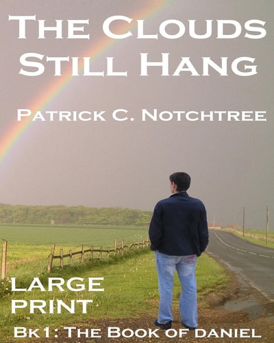 The Clouds Still Hang (Large Print) Book 1: The Book of Daniel
