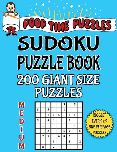 Poop Time Puzzles Sudoku Puzzle Book, 200 Medium Giant Size Puzzles One Gigantic Puzzle Per Letter Size Page
