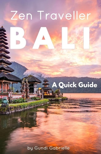 BALI - Zen Traveller A Quick Guide