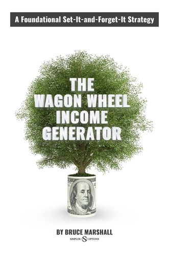 Wagon Wheel Income Generator A Foundational Set-It-And-Forget-It Strategy