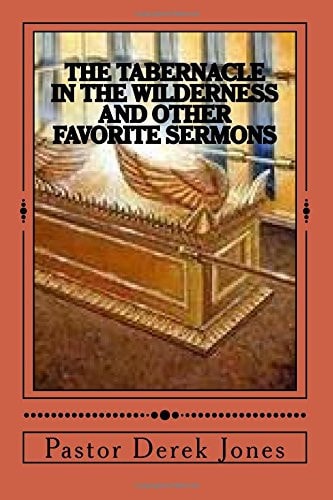 The Tabernacle in the Wilderness and Other Favorite Sermons
