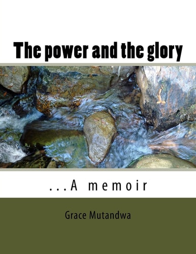 The Power and the Glory ... a Memoir