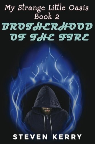 My Strange Little Oasis Book 2 Brotherhood of the Fire