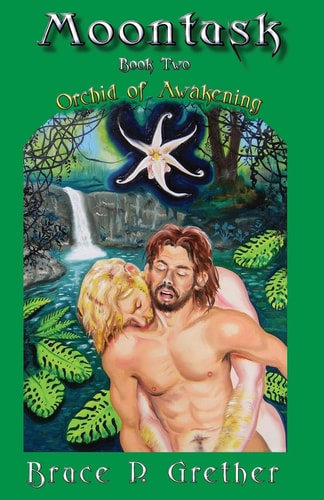 Moontusk: Book 2: Orchid of Awakening A Tale of Sexual and Spiritual Discovery