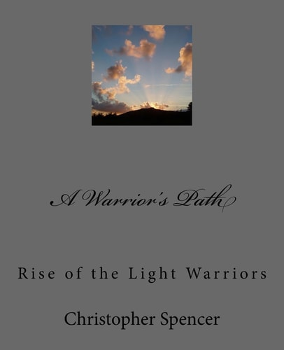 A Warrior's Path Rise of the Light Warriors