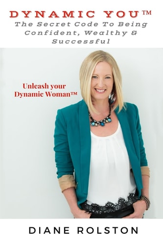 Dynamic You(tm) The Secret Code to Being Confident, Wealthy and Successful