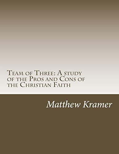 Team of Three The Pros and Cons of the Christian Faith