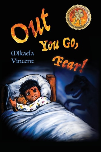 Out You Go, Fear! (Single Mother Edition)(Is Your Child Afraid of Darkness? Monsters? Fantastic Beasts? Ghosts? Demons? This MV Best Seller Children's Good Night Going to Bed Book Offers Freedom from Fear, Anxiety, Panic, Night Terrors and Nightmares) (Fi