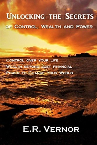 Unlocking the Secrets of Control, Wealth and Power