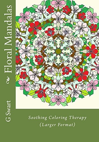 Floral Mandalas Soothing Coloring Therapy (Larger Format)