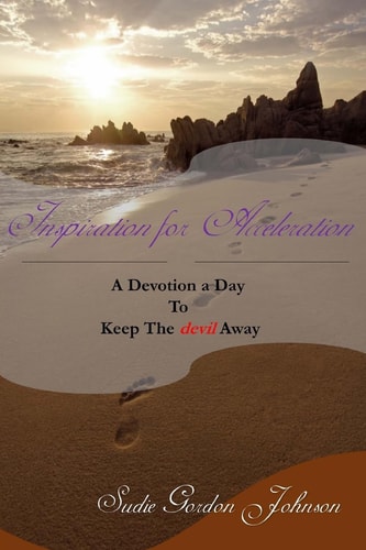 Inspiration for Acceleration A Devotion a Day to Keep The Devil Away