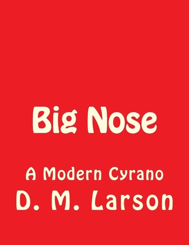 Big Nose A Modern Cyrano