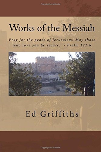 Works of the Messiah Thru Psalms, Parables, and MIracles