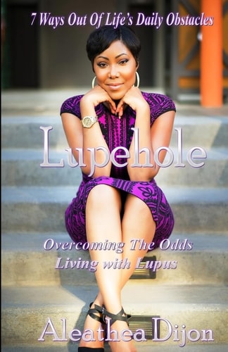 Lupehole Overcoming the Odds Living with Lupus